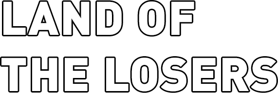 Land of the Losers - Available Now